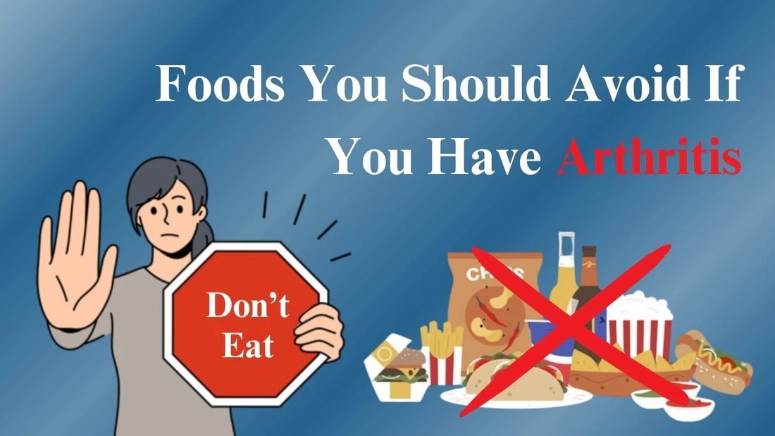 Foods to Avoid When You Have Arthritis